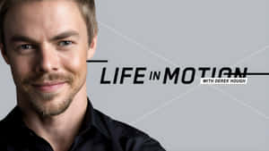 Derek Hough Life In Motion Wallpaper