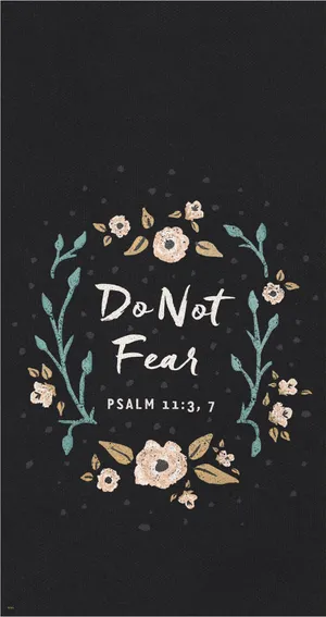 Do Not Fear_ Psalm11_ Bible Verse Wallpaper