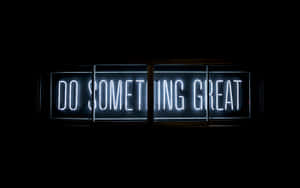 Do Something Great Neon Sign Wallpaper