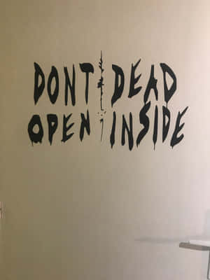 Don't Dead Open Inside Wall Decal Wallpaper