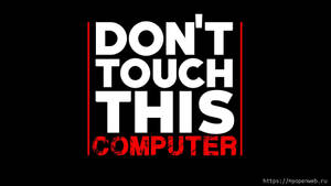 Don't Touch My Computer In Red Wallpaper