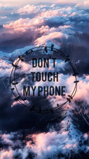 Don't Touch My Phone Wallpaper