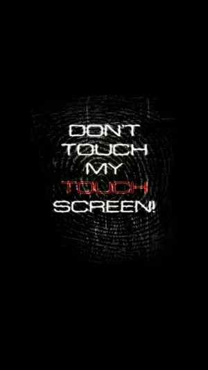 Don't Touch My Phone Screen Print Wallpaper
