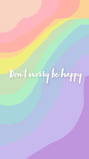 Don't Worry Be Happy Wallpaper Wallpaper