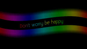 Don't Worry Be Happy - Wallpaper Wallpaper