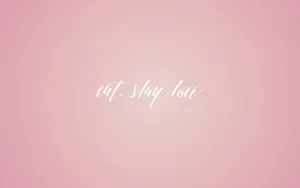Eat Slay Love Inspirational Quote Wallpaper