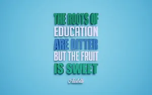 Education Quote Aristotle Bitter Roots Sweet Fruit Wallpaper