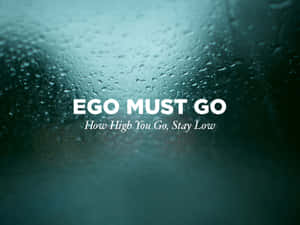 Ego Must Go Inspirational Quote Wallpaper