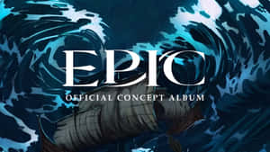 Epic The Musical Official Concept Album Wallpaper