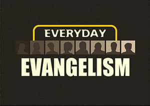 Everyday Evangelism Graphic Wallpaper