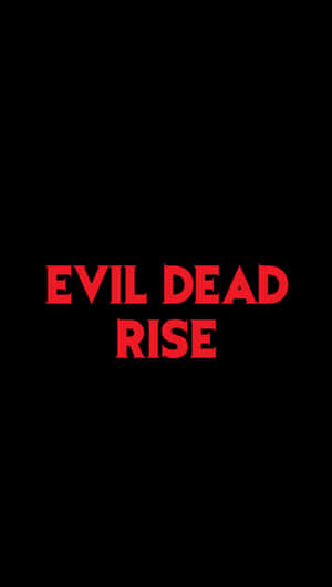 Evil Dead Rise Movie Title Wallpaper