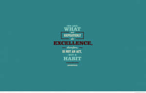 Excellence Habit Quote Wallpaper Wallpaper