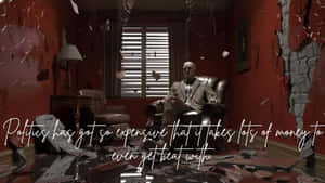 Expensive Politics Quote_ Destruction Scene Wallpaper