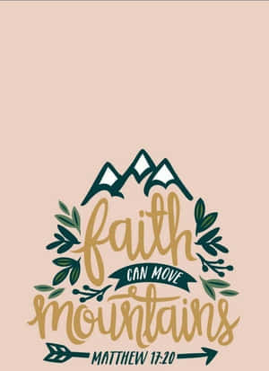 Faith Can Move Mountains Matthew1720 Wallpaper