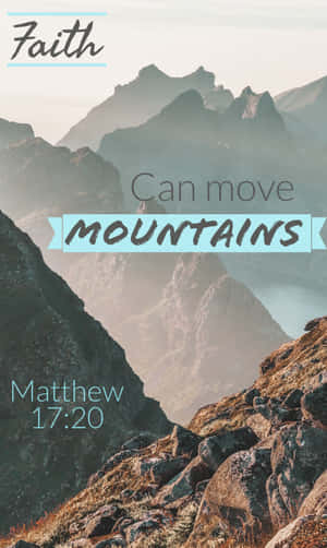 Faith Moves Mountains Bible Verse Wallpaper