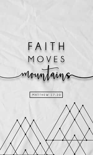 Faith Moves Mountains Matthew1720 Wallpaper