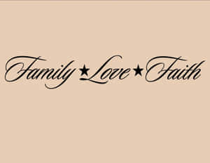 Family Love Faith Quote Wallpaper