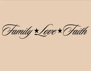 Family Love Faith Quote Wallpaper