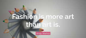 Fashion Art Quote Andy Warhol Wallpaper