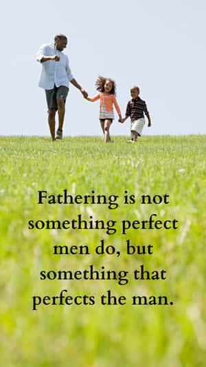 Fatherand Children Enjoying Outdoors Fathers Day Quote Wallpaper