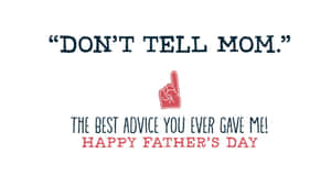 Fathers Day Advice Quote Wallpaper