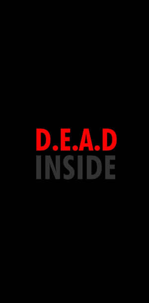 Feeling Dead Inside Wallpaper