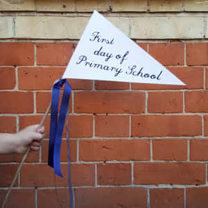 First Dayof Primary School Sign Wallpaper