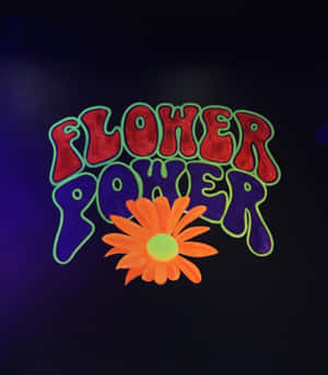 Flower Power - A Neon Sign With A Flower Wallpaper