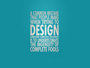 Foolproof Design Quote Wallpaper