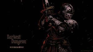 “fortitude And Valor In The Face Of Insurmountable Odds - The Crusader In The Darkest Dungeon” Wallpaper