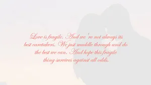 Fragile Love Wallpaper