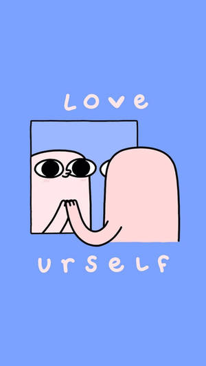 Funny Aesthetic Love Urself Wallpaper