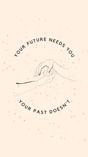Future Needs You Inspirational Quote Aesthetic Wallpaper