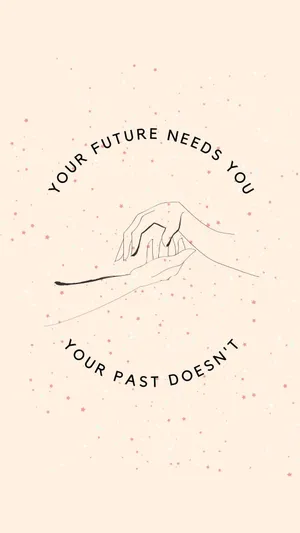 Future Needs You Inspirational Quote Aesthetic Wallpaper
