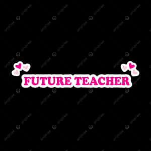 Future Teacher Graphic Design Wallpaper