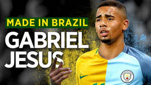 Gabriel Jesus Made In Brazil Wallpaper