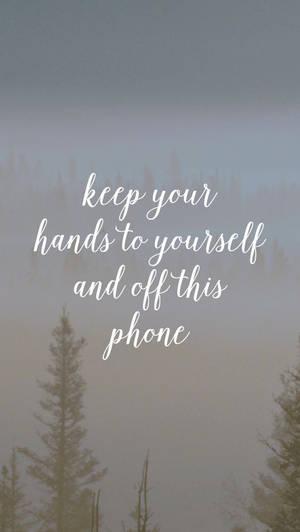 Get Off My Phone Forest Theme Wallpaper