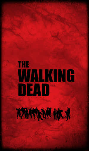 Get Ready For The Zombie Apocalypse With The New The Walking Dead Iphone Wallpaper