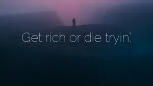 Get Rich Or Die Tryin Quote Wallpaper
