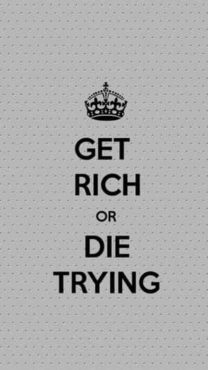 Get Rich Or Die Trying Wallpaper