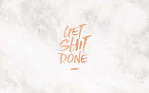 Get Shit Done Minimalist White Wallpaper