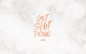 Get Shit Done Minimalist White Wallpaper