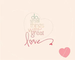 Girly Motivational Do Small Things With Great Love Wallpaper