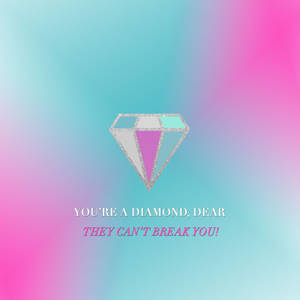 Girly Motivational You're A Diamond Wallpaper