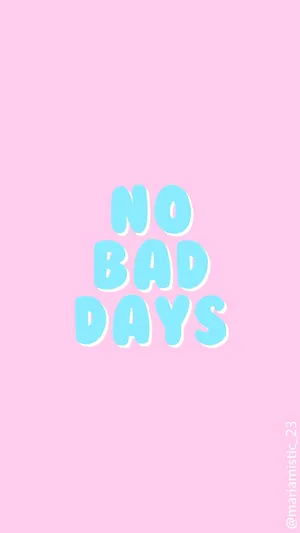 Girly Tumblr No Bad Days Wallpaper
