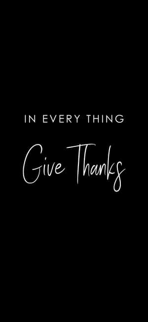 Give Thanks In Every Thing Wallpaper