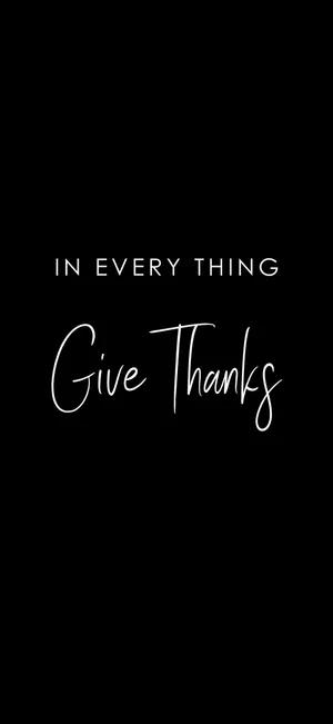 Give Thanks In Every Thing Wallpaper