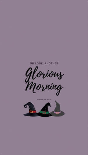Glorious Morning Witch Hat Quote Wallpaper
