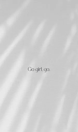 Go Girl Positive Quote Aesthetic Wallpaper