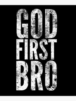 God First Bro Text Graphic Wallpaper